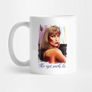 The Eyes Never Lie Mug